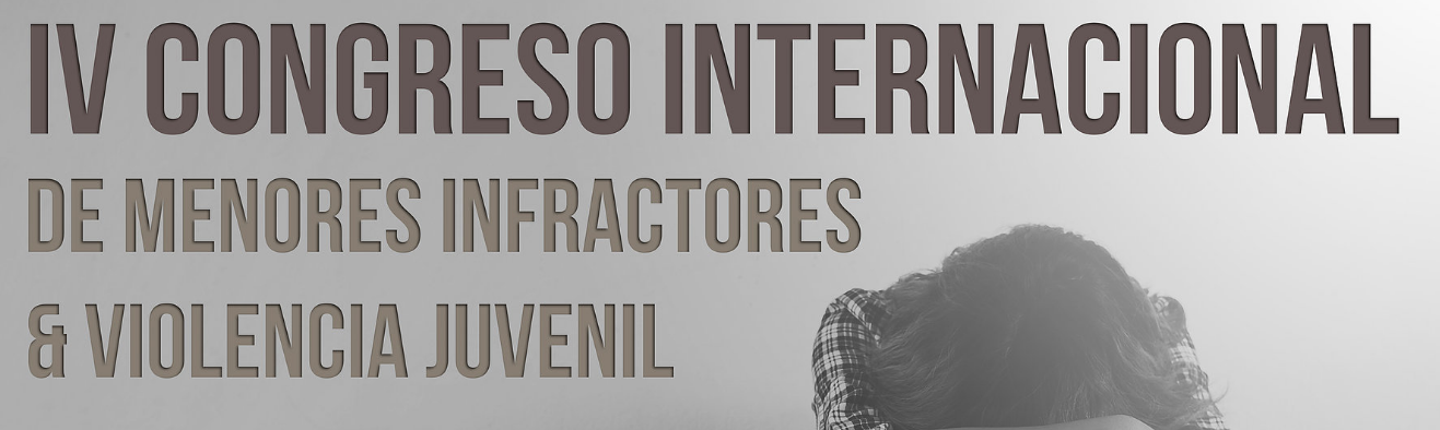 IV Congreso Internacional de menores infractores y violencia juvenil