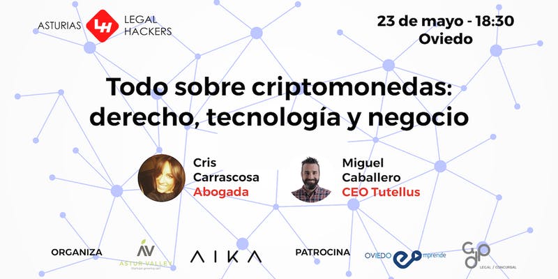 Legal Hackers Asturias #2. Criptomonedas y blockchain: leyes, tecnología y...