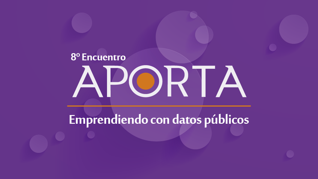 8º Encuentro Aporta 2018 Emprendiendo con datos públicos 