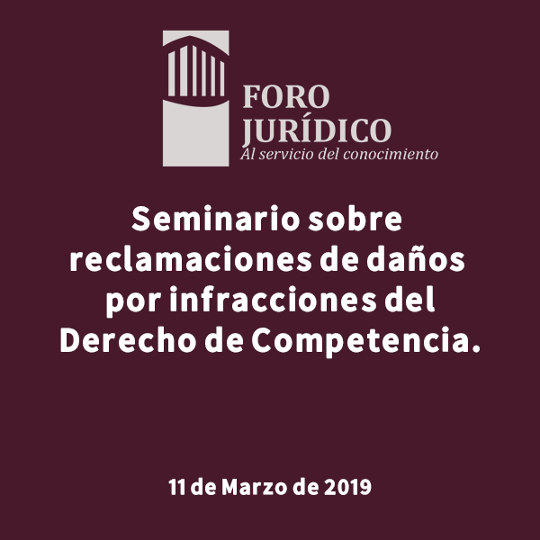 Seminario sobre reclamaciones de daños por infracciones del Derecho de Competencia.