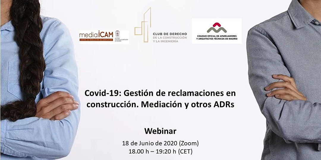 Covid-19: Gestión de reclamaciones en construcción. Mediación y otros ADRs