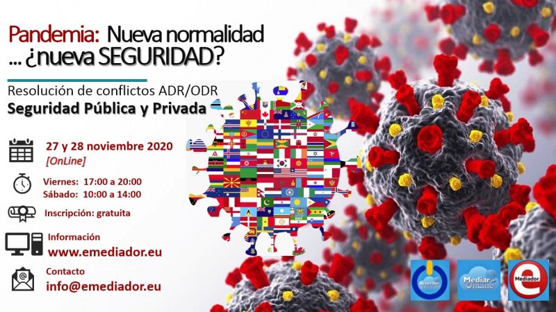 Jornada Pandemia: Nueva normalidad... ¿nueva seguridad? Resolución de conflictos ADR/ODR Seguridad Pública y Privada