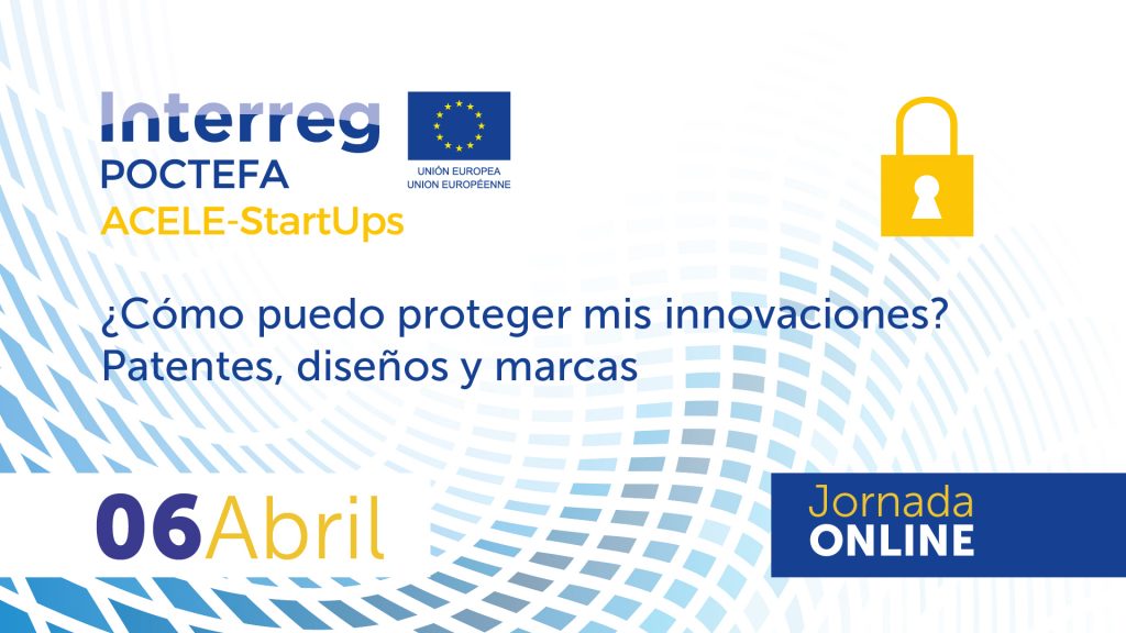 ¿Cómo puedo proteger mis innovaciones? Patentes, diseños y marcas