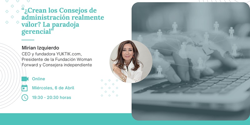 Webinar ¿Crean los Consejos de Admón realmente valor? La paradoja gerencial