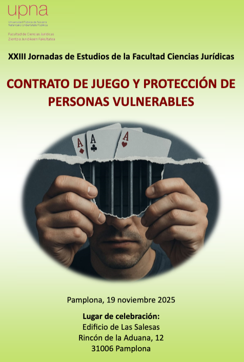 XXIII Jornadas de Estudios de la Facultad de Ciencias Jurídicas UPNA. Contrato de Juego y protección de personas vulnerables