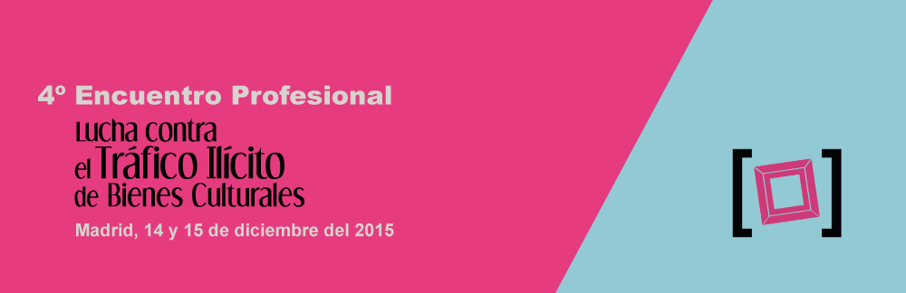 4º Encuentro Profesional. Lucha contra el Tráfico Ilícito de Bienes Culturales