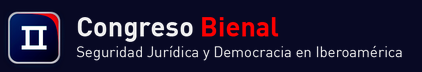 II Congreso bienal sobre seguridad jurídica y democracia en Iberoamérica