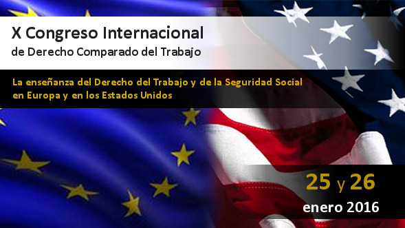 Congreso Internacional de Derecho Comparado del Trabajo: La enseñanza del Derecho del Trabajo y de la Seguridad Social en Europa y en los Estados Unidos